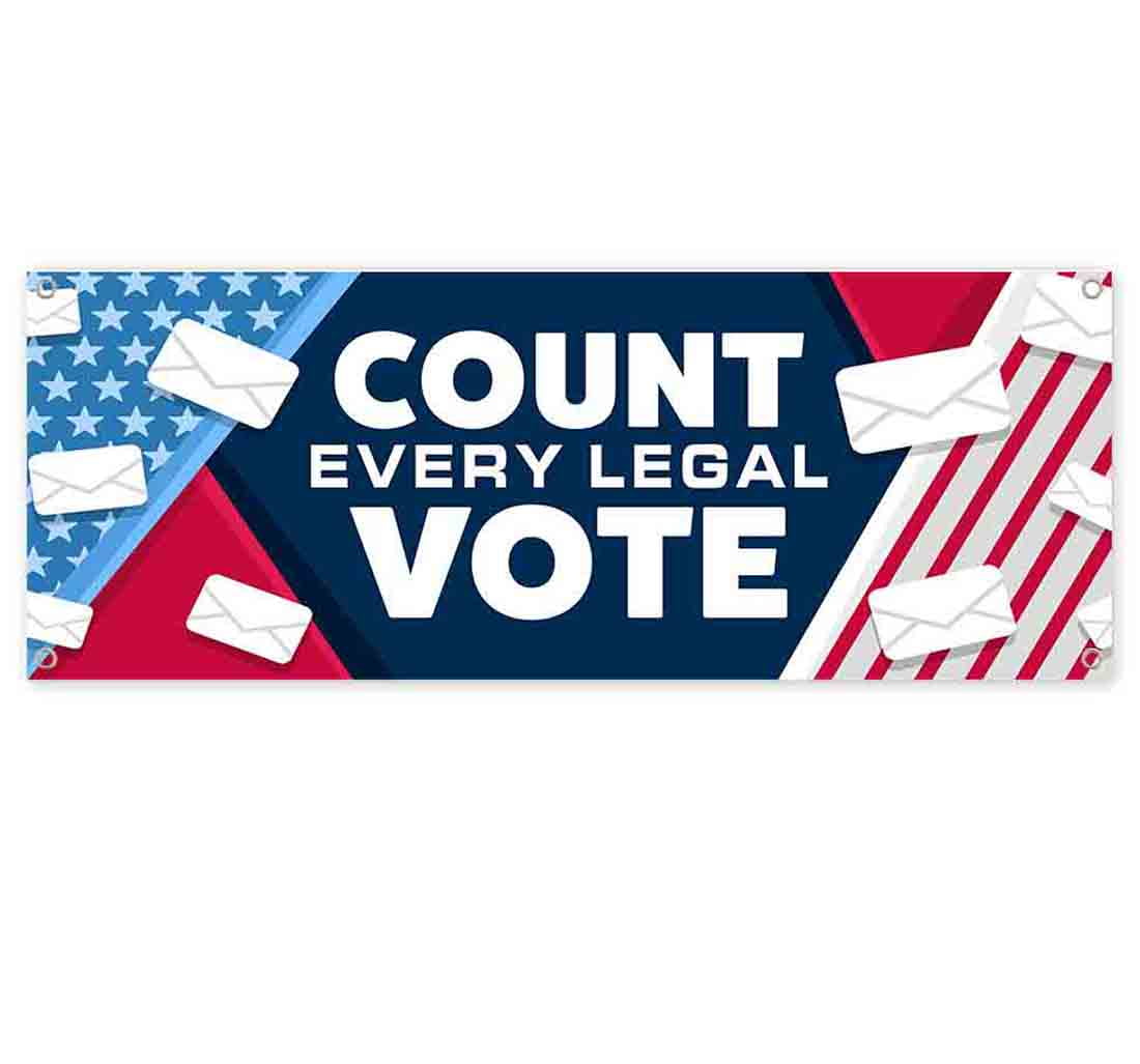 Non-Fabric Heavy-Duty Vinyl Single-Sided with Metal Grommets Count Every Legal Vote 13 oz Banner 