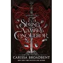 Slaying the Vampire Conqueror: A Crowns of Nyaxia Novel (Hardcover)