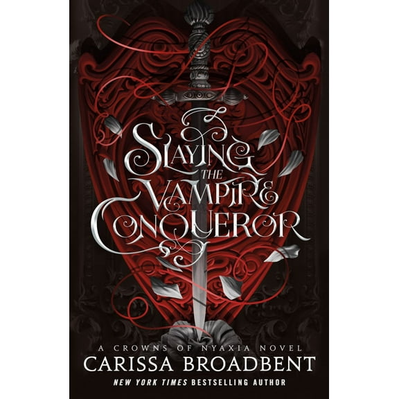 Slaying the Vampire Conqueror: A Crowns of Nyaxia Novel (Hardcover)
