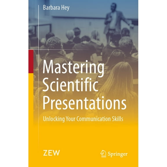 Mastering Scientific Presentations: Unlocking Your Communication Skills, (Paperback)