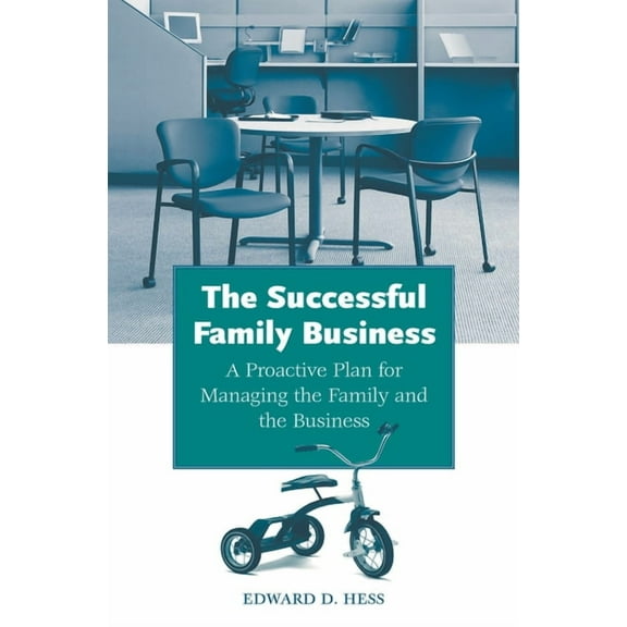 The Successful Family Business: A Proactive Plan for Managing the Family and the Business, (Hardcover)