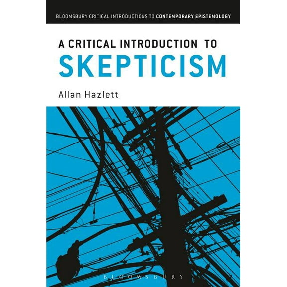 Bloomsbury Critical Introductions to Con A Critical Introduction to Skepticism, (Paperback)