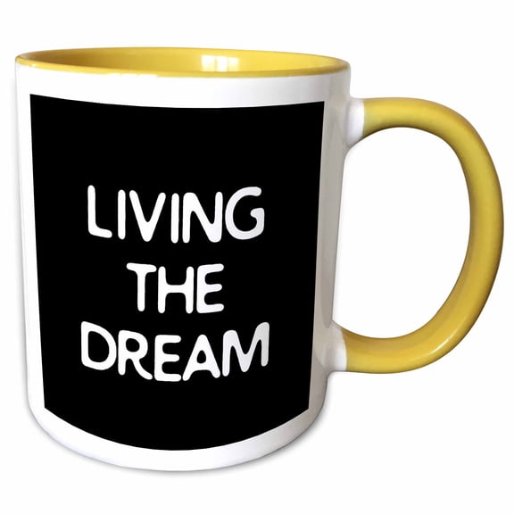 3drose, Living the Dream. White Lettering on Black Background., 15oz Two-tone Yellow Mug