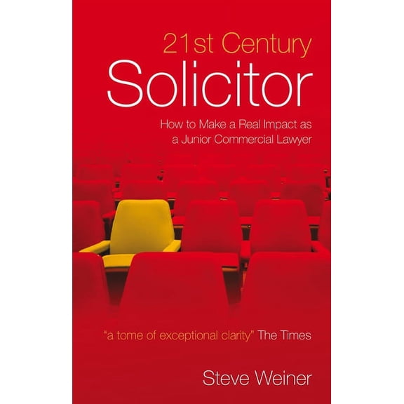21st Century Solicitor: How to Make a Real Impact as a Junior Commercial Lawyer, (Paperback)