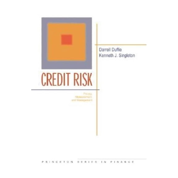 Princeton Finance Credit Risk: Pricing, Measurement, and Management, (Hardcover)