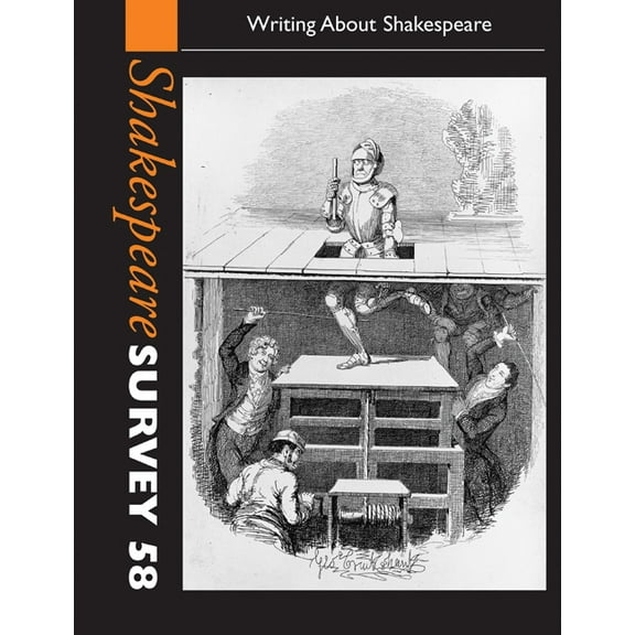 Shakespeare Survey Shakespeare Survey: Volume 58, Writing about Shakespeare, Book 58, (Paperback)