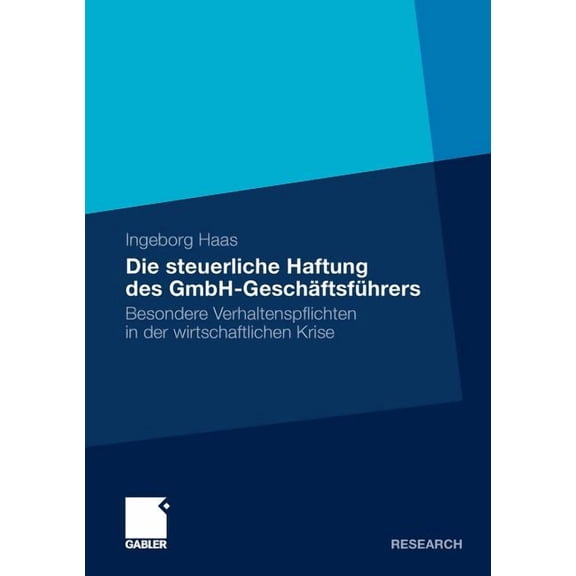 Die Steuerliche Haftung Des Gmbh-Geschäftsführers: Besondere Verhaltenspflichten in Der Wirtschaftlichen Krise, (Paperback)