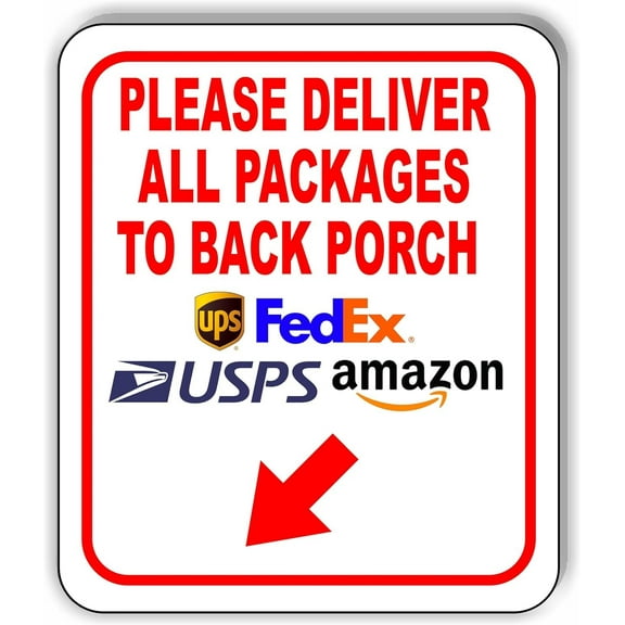 Please Deliver All Packages To Back Porch Down Left Aluminum Composite Sign 20''x24''