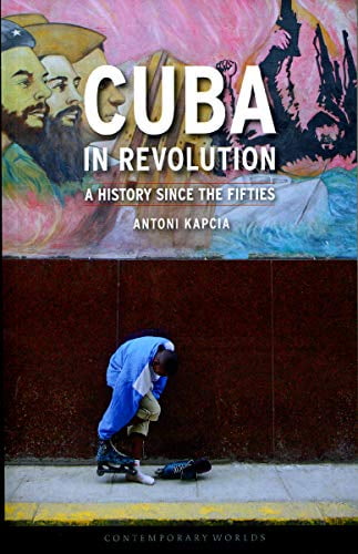 Pre-Owned Cuba in Revolution: A History Since the Fifties (Paperback) 1861894023 9781861894021
