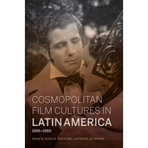 New Directions in National Cinemas Cosmopolitan Film Cultures in Latin America, 1896-1960, (Hardcover)