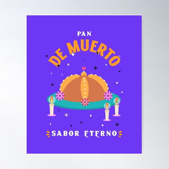 Pan De Muerto | Sabor Eterno Poster Wall Art, Modern Wall Decor For Living Room Bedroom, 8x12 UNFRAMED