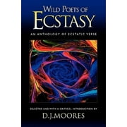 Wild Poets of Ecstacy: An Anthology of Ecstatic Verse