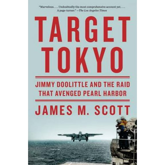 Pre-Owned Target Tokyo: Jimmy Doolittle and the Raid That Avenged Pearl Harbor (Paperback) 0393352277 9780393352276