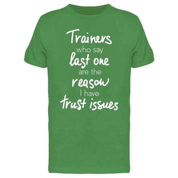 Funny Trainer Quote Tee Men's - Men T-Shirt, Small