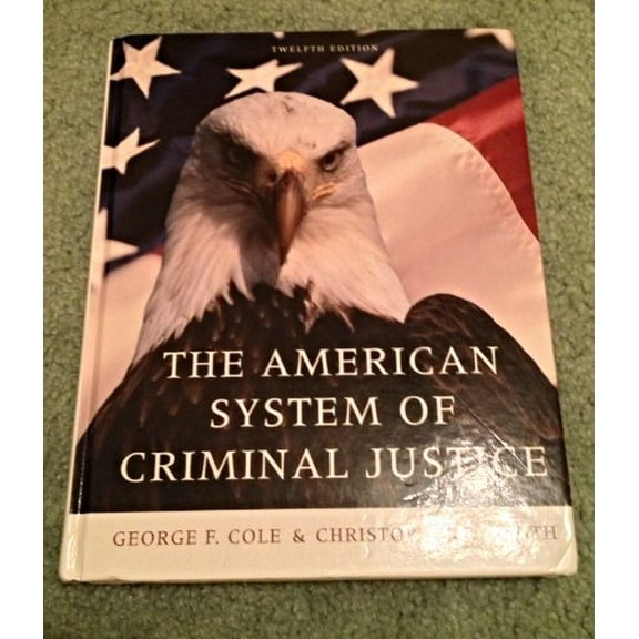 Pre-Owned The American System of Criminal Justice (Available Titles CengageNOW) (Hardcover) 0495599654 9780495599654