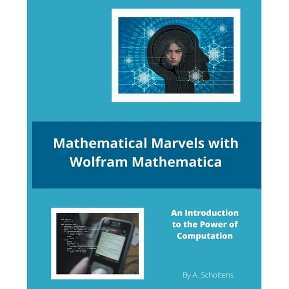 Mathematical Marvels with Wolfram Mathematica, (Paperback)