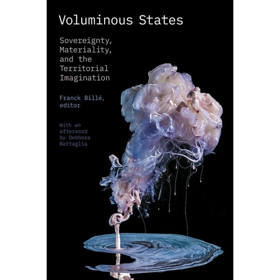 Voluminous States: Sovereignty, Materiality, and the Territorial Imagination, (Paperback)