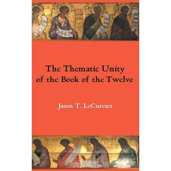 Hebrew Bible Monographs: The Thematic Unity of the Book of the Twelve (Hardcover)