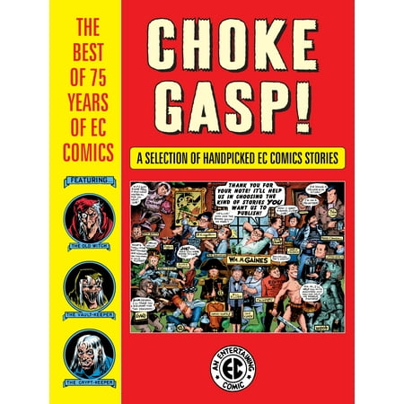 Choke Gasp! The Best of 75 Years of EC Comics (Best Comics Of The Year)
