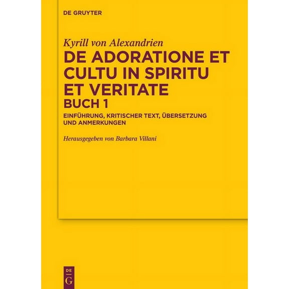 Texte Und Untersuchungen Zur Geschichte  De adoratione et cultu in spiritu et veritate, Buch 1, Book 190, (Hardcover)