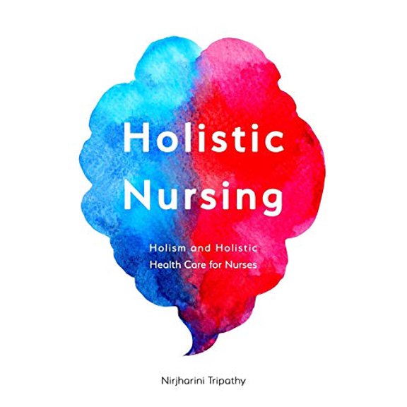 Pre-Owned Holistic Nursing: Holism and Holistic Health Care for Nurses