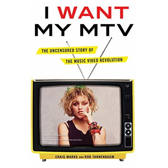 Pre-Owned I Want My MTV: The Uncensored Story of the Music Video Revolution (Hardcover) by Craig Marks, Rob Tannenbaum