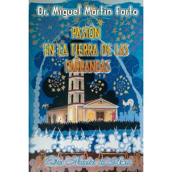 Pasión En La Tierra de Las Parrandas (Paperback)