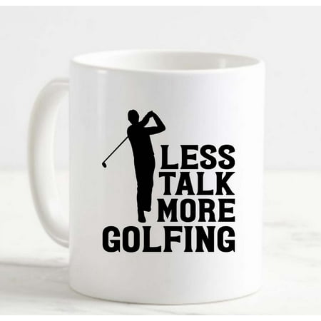 

Coffee Mug Less Talk More Golfing Golfer Funny White Cup Funny Gifts for work office him her