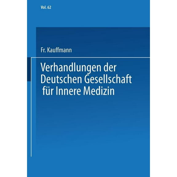 Verhandlungen Der Deutschen Gesellschaft Verhandlungen Der Deutschen Gesellschaft FÃ¼r Innere Medizin, Book 62, (Paperback)