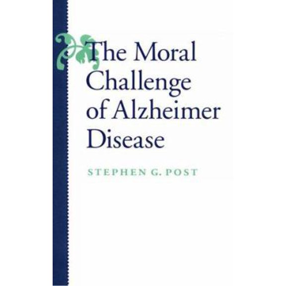 Pre-Owned The Moral Challenge of Alzheimer Disease (Hardcover) 0801851742 9780801851742