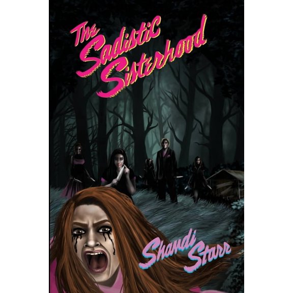 The Sadistic Sisterhood (Paperback) by Shandi Starr