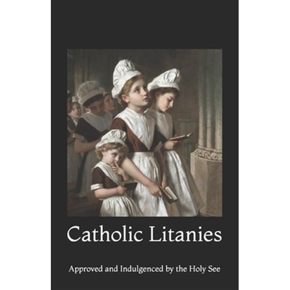 Pre-Owned Catholic Litanies: Approved and Indulgenced by the Holy See, (Paperback)