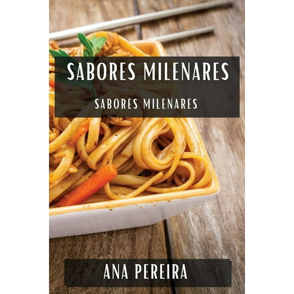 Sabores Milenares: A Arte da CulinÃ¡ria Chinesa, (Paperback)
