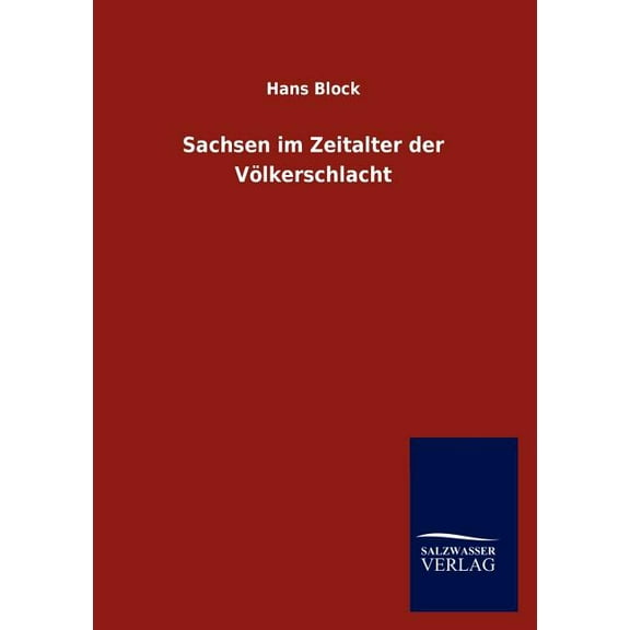 Sachsen im Zeitalter der Völkerschlacht (Paperback)