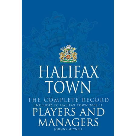 Halifax Town Complete Record Players and Managers -