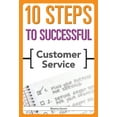 thumbnail image 1 of Pre-Owned 10 Steps to Successful Customer Service (Paperback) 1562865900 9781562865900, 1 of 1