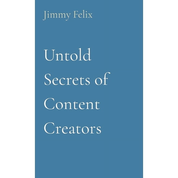 Untold Secrets of Content Creators, (Paperback)