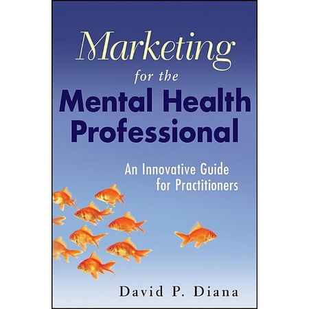 Marketing for the Mental Health Professional, (Paperback)