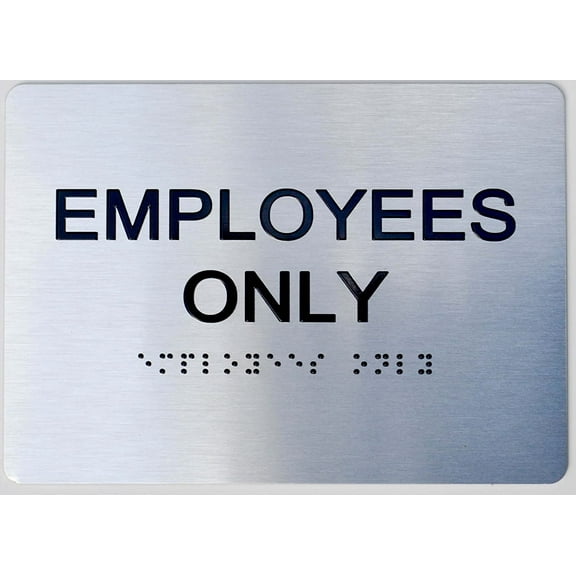 Employees ONLY Sign- Tactile Touch Braille Sign -(Aluminum, Brush Silver, Size 5X7) The Sensation line