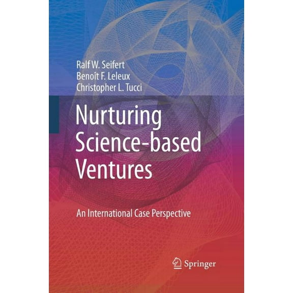 Nurturing Science-Based Ventures: An International Case Perspective, (Paperback)