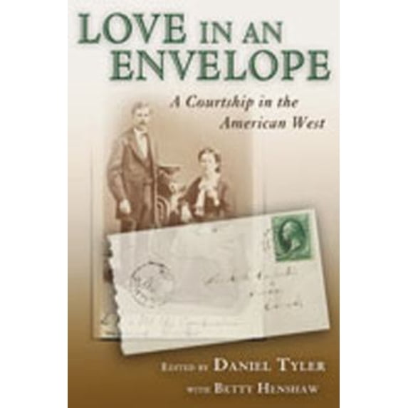 Pre-Owned Love in an Envelope : A Courtship in the American West (Paperback) 9780826345356