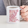 thumbnail image 4 of CafePress - Do Not Go Where The Path May Lead. Mugs - 11 oz Ceramic Mug - Novelty Coffee Tea Cup, 4 of 4