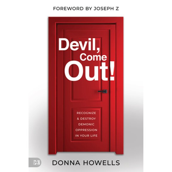 Pre-Owned Devil, Come Out!: Recognize and Destroy Demonic Oppression in Your Life (Paperback) by Donna Howells, Joseph Z