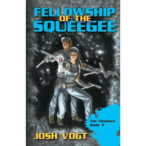 Fellowship of the Squeegee (Paperback) by Josh Vogt