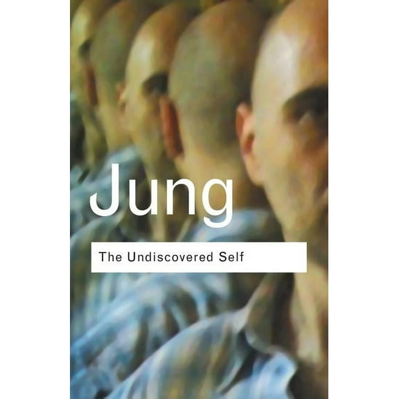 The Undiscovered Self: (Paperback)