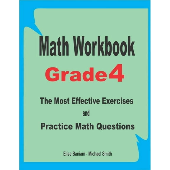 Math Workbook Grade 4: The Most Effective Exercises and Practice Math Questions (Paperback)
