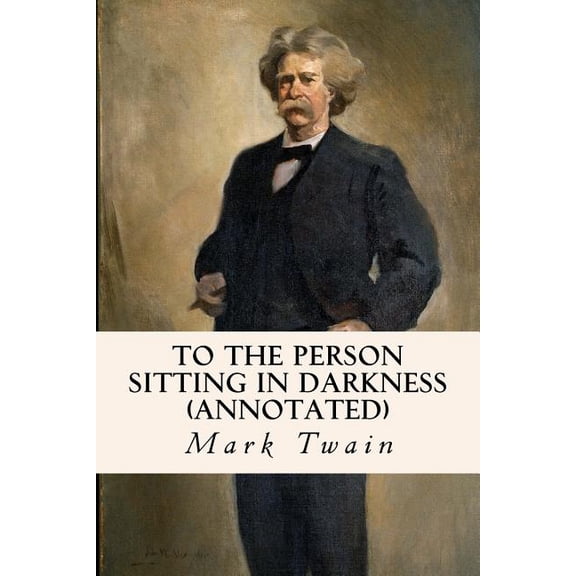 To the Person Sitting in Darkness (Annotated)