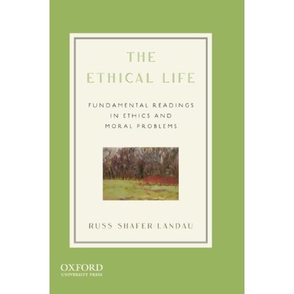 Pre-Owned The Ethical Life: Fundamental Readings in Ethics and Moral Problems (Paperback) 0195377699 9780195377699