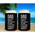 thumbnail image 6 of Gifts for Dad No Matter How Old Always Be Your Financial Burden 6-Pack Can Coolies Drink Coolers, 6 of 8