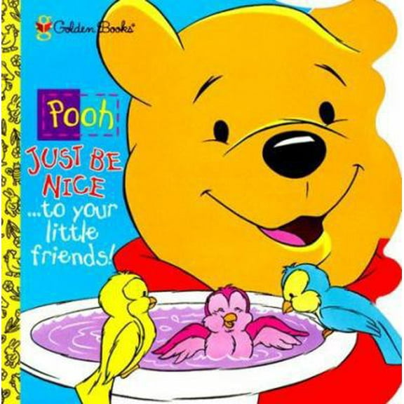 Pre-Owned Just Be Nice to Your Little Friends! (Pooh: Just Be Nice) (Paperback) 0307101002 9780307101006
